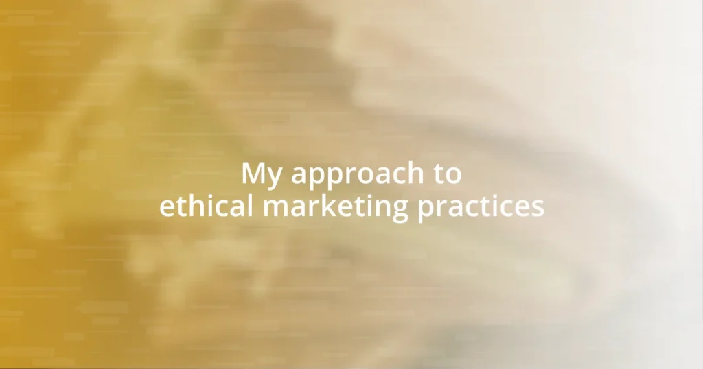 My approach to ethical marketing practices