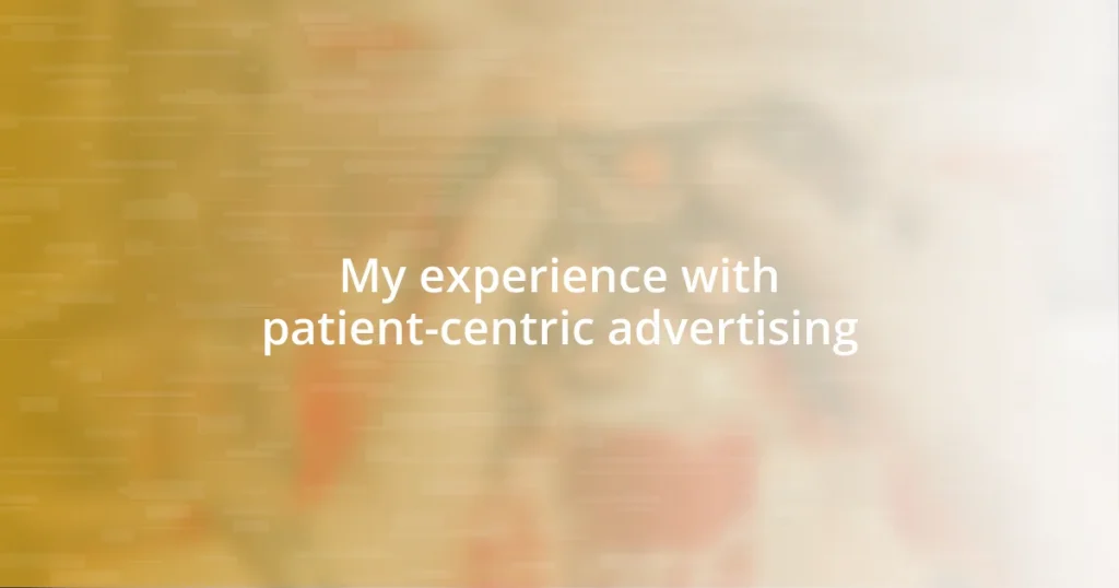 My experience with patient-centric advertising