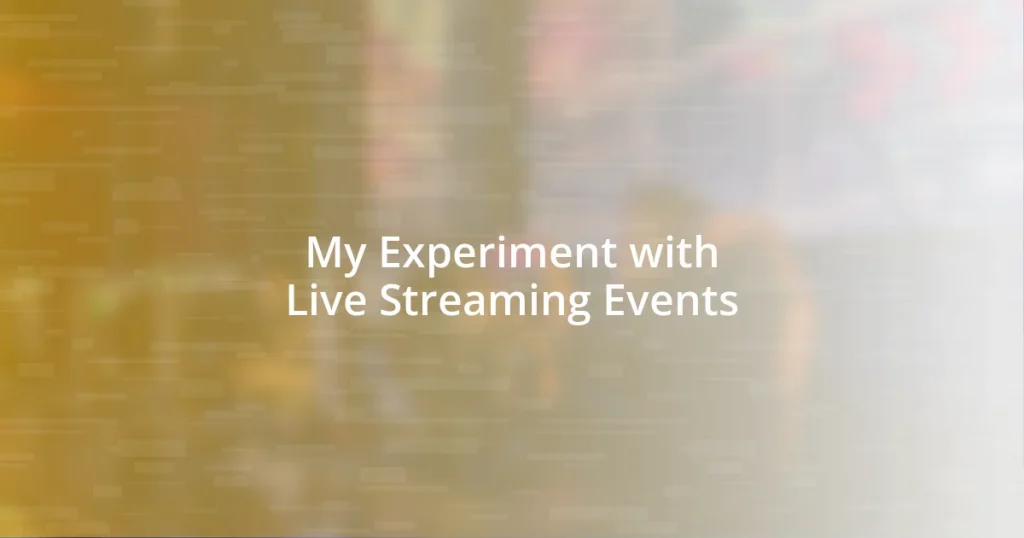 My Experiment with Live Streaming Events