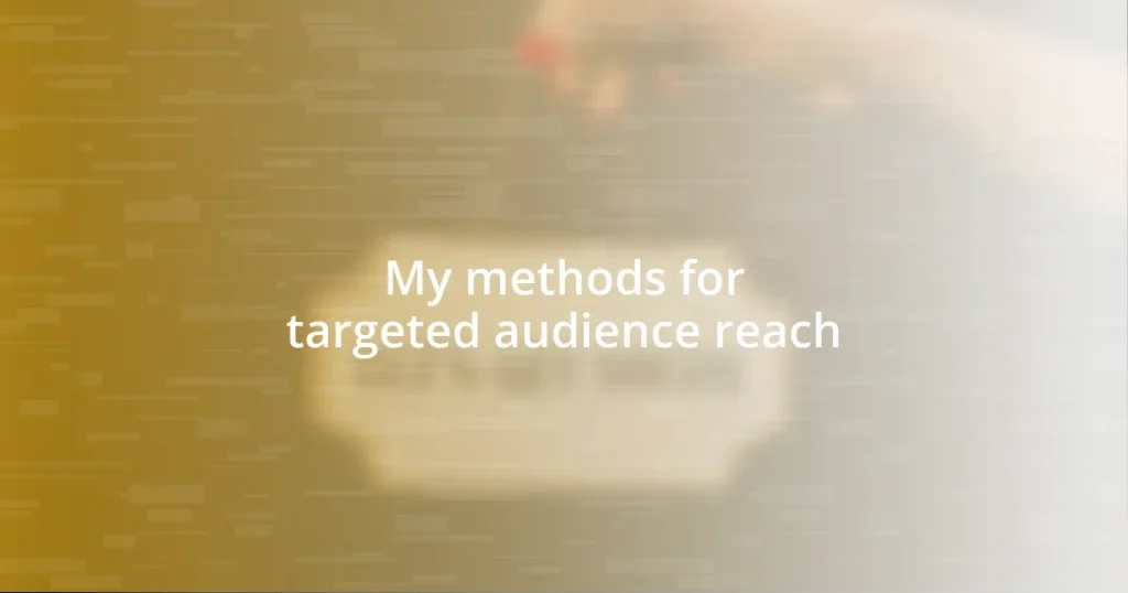 My methods for targeted audience reach