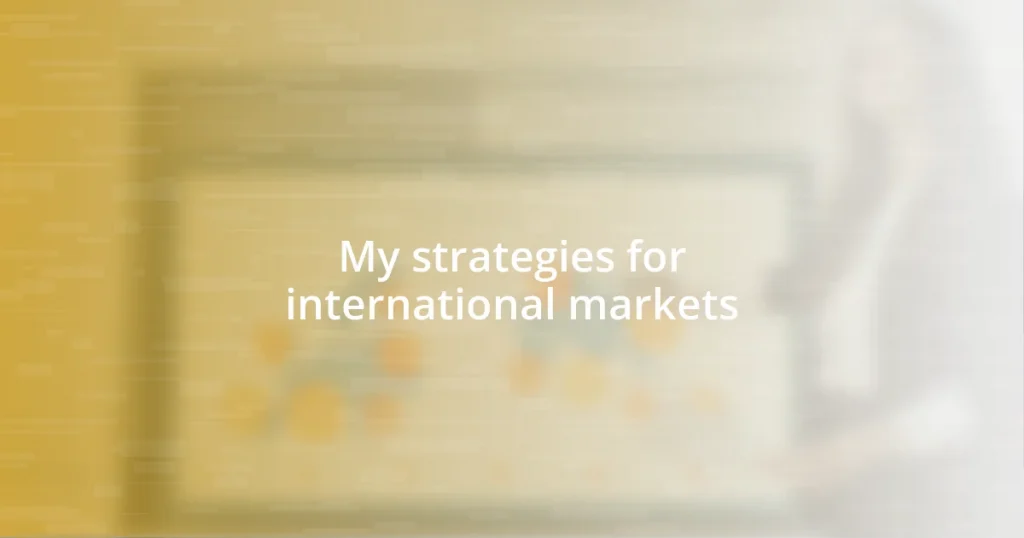 My strategies for international markets