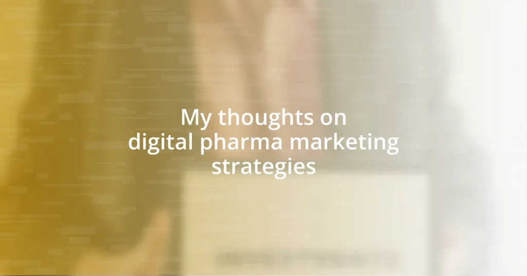 My thoughts on digital pharma marketing strategies